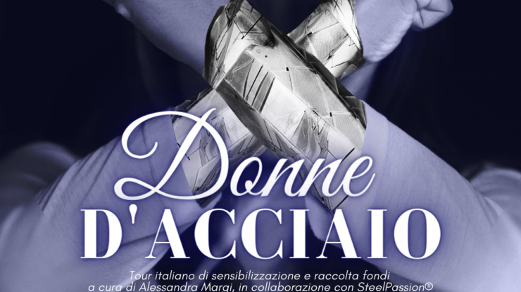 #Donnedacciaio, il tour italiano di sensibilizzazione sulla violenza contro le donne